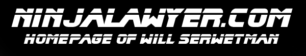 Ninjalawyer.com: The Homepage of Will Serwetman
